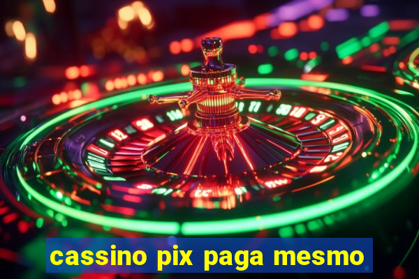 cassino pix paga mesmo